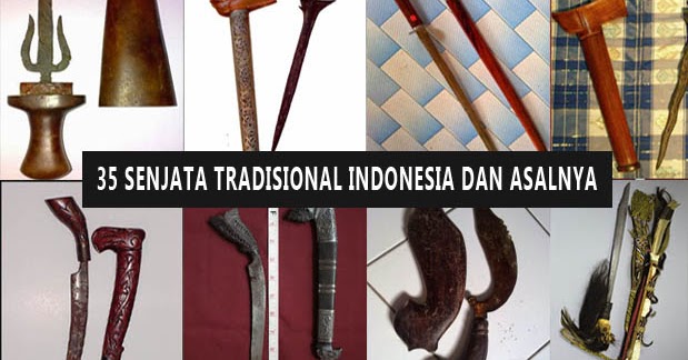 Senjata Tradisional Indonesia beserta daerah asalnya